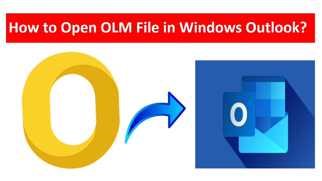 Open OLM File in Windows Outlook