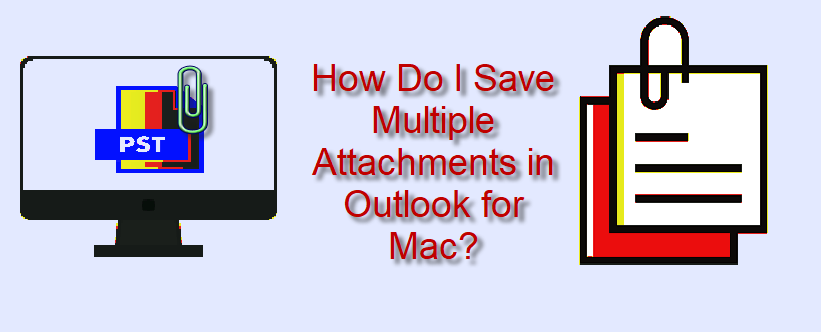 outlook for mac not downloading attachments