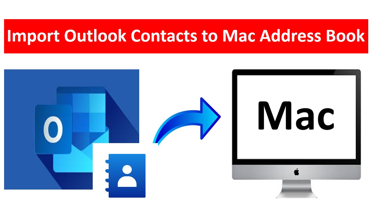 Import Outlook Contacts To Mac Address Book Using CSV Or VCard