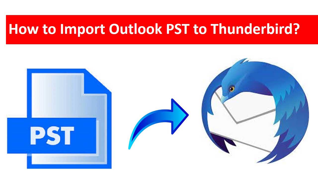 Import Outlook PST to Thunderbird