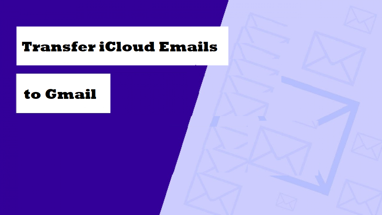 transfer-icloud-email-to-gmail