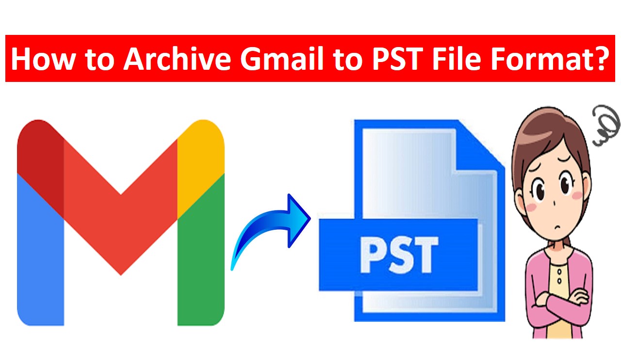 Archive Gmail to PST