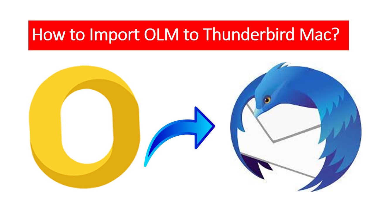 How to Import OLM to Thunderbird Mac