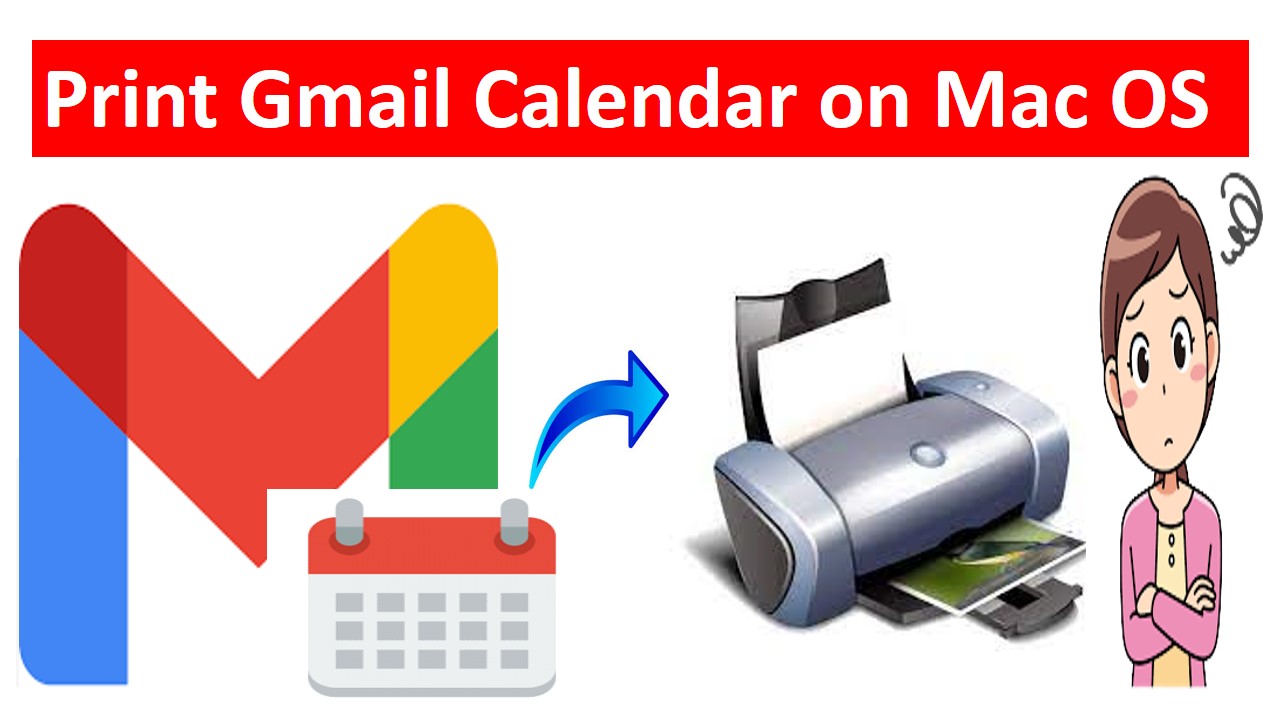 Print Gmail Calendar on Mac Desktop with Effective Solutions How To