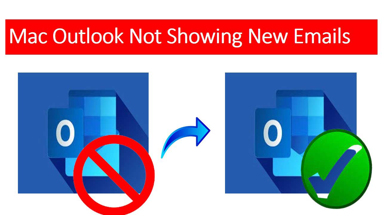 Outlook For Mac Not Showing New Emails Get Effective Solution