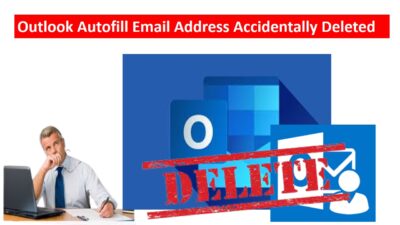 Outlook Autofill Email Address Accidentally Deleted