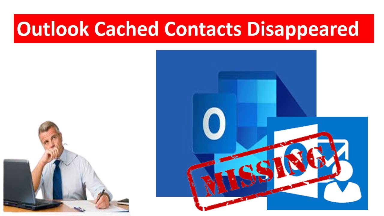 Microsoft Outlook Cached Contacts Disappeared