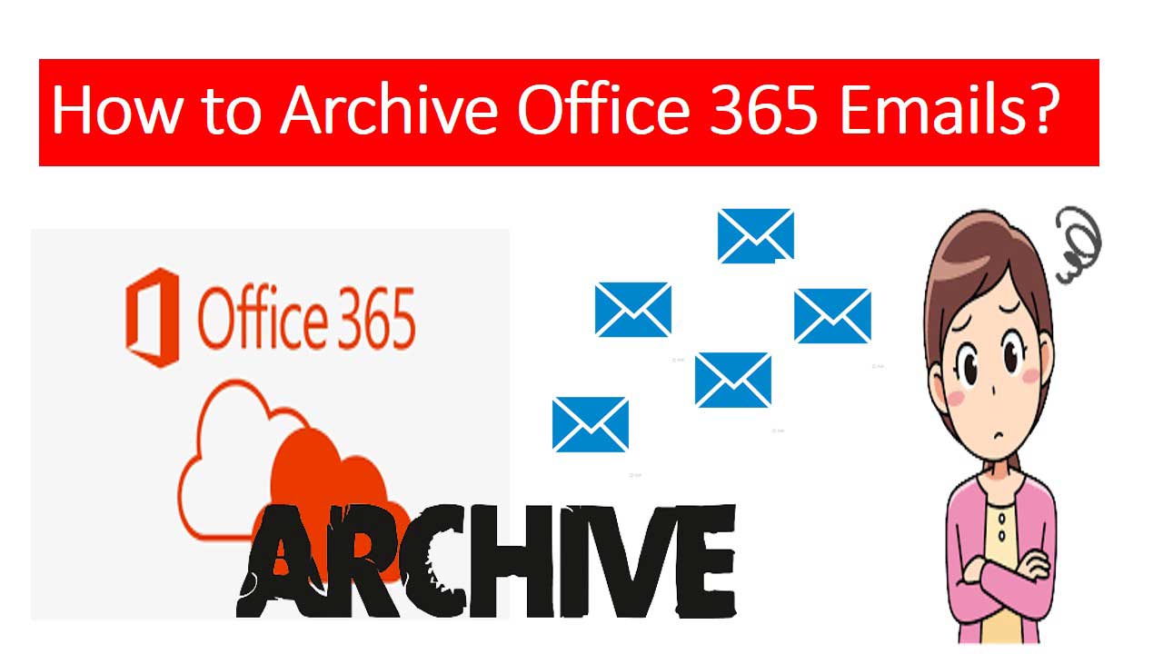 Archive Office 365 Emails